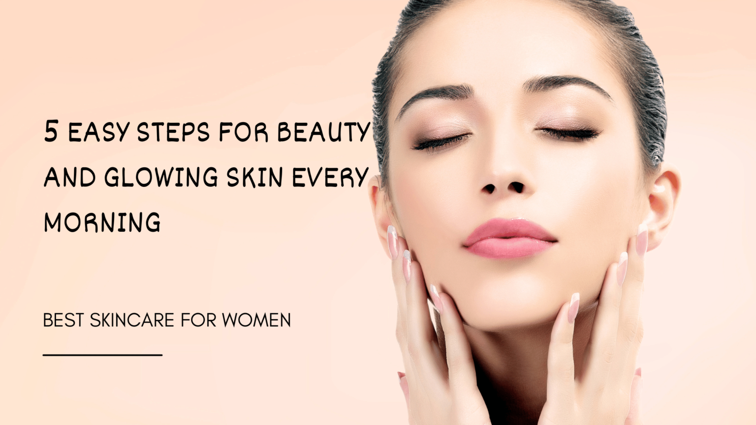 5 Easy Steps For Glowing Skin Every Morning - Productsology